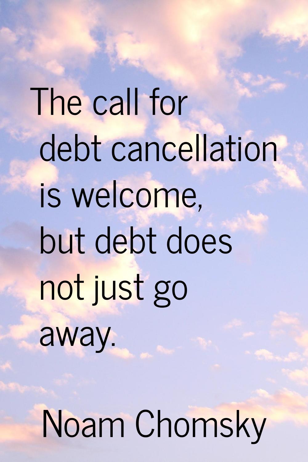 The call for debt cancellation is welcome, but debt does not just go away.