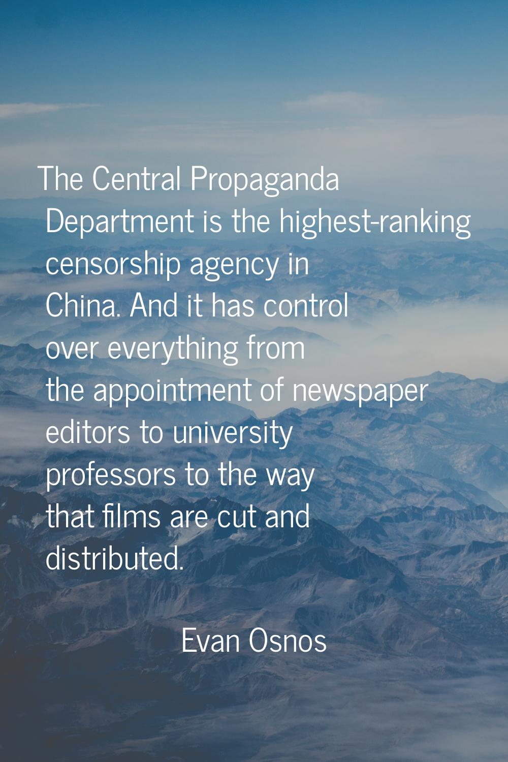 The Central Propaganda Department is the highest-ranking censorship agency in China. And it has con