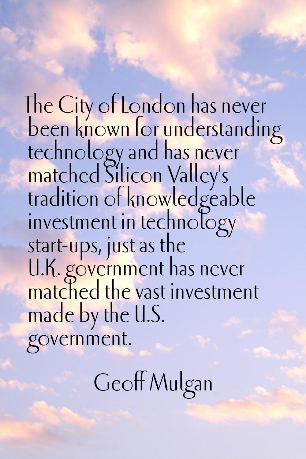 The City of London has never been known for understanding technology and has never matched Silicon 