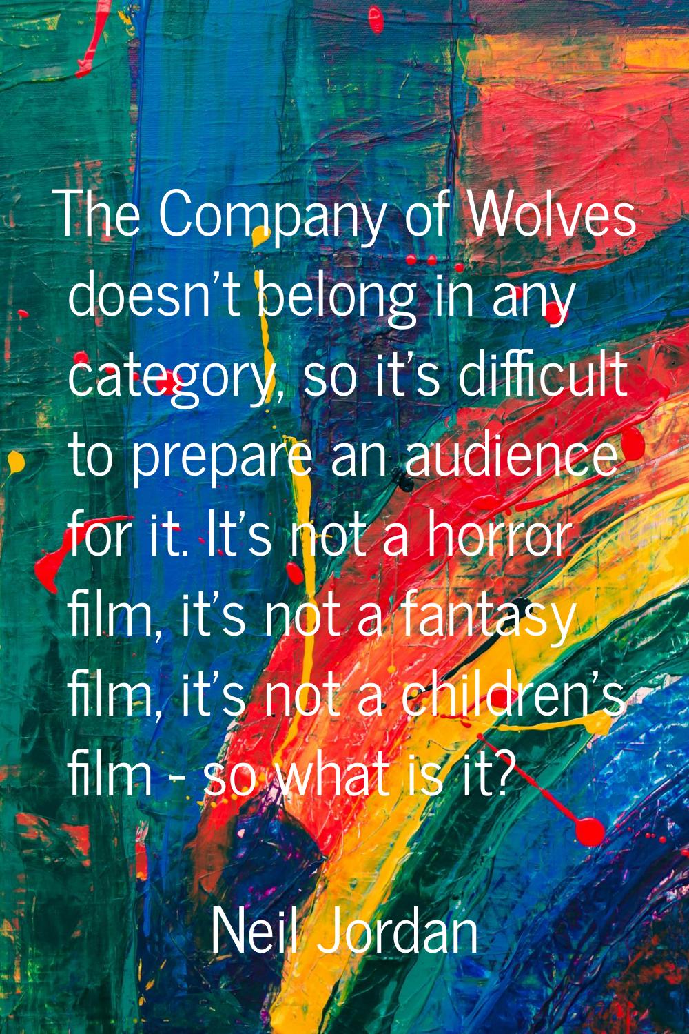 The Company of Wolves doesn't belong in any category, so it's difficult to prepare an audience for 