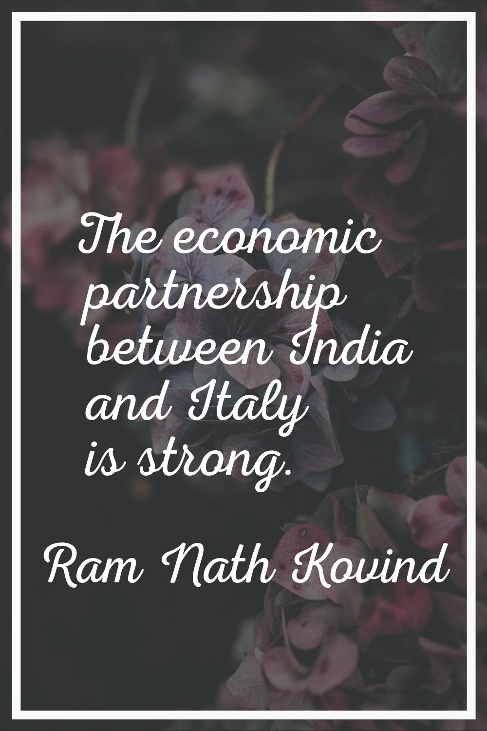 The economic partnership between India and Italy is strong.