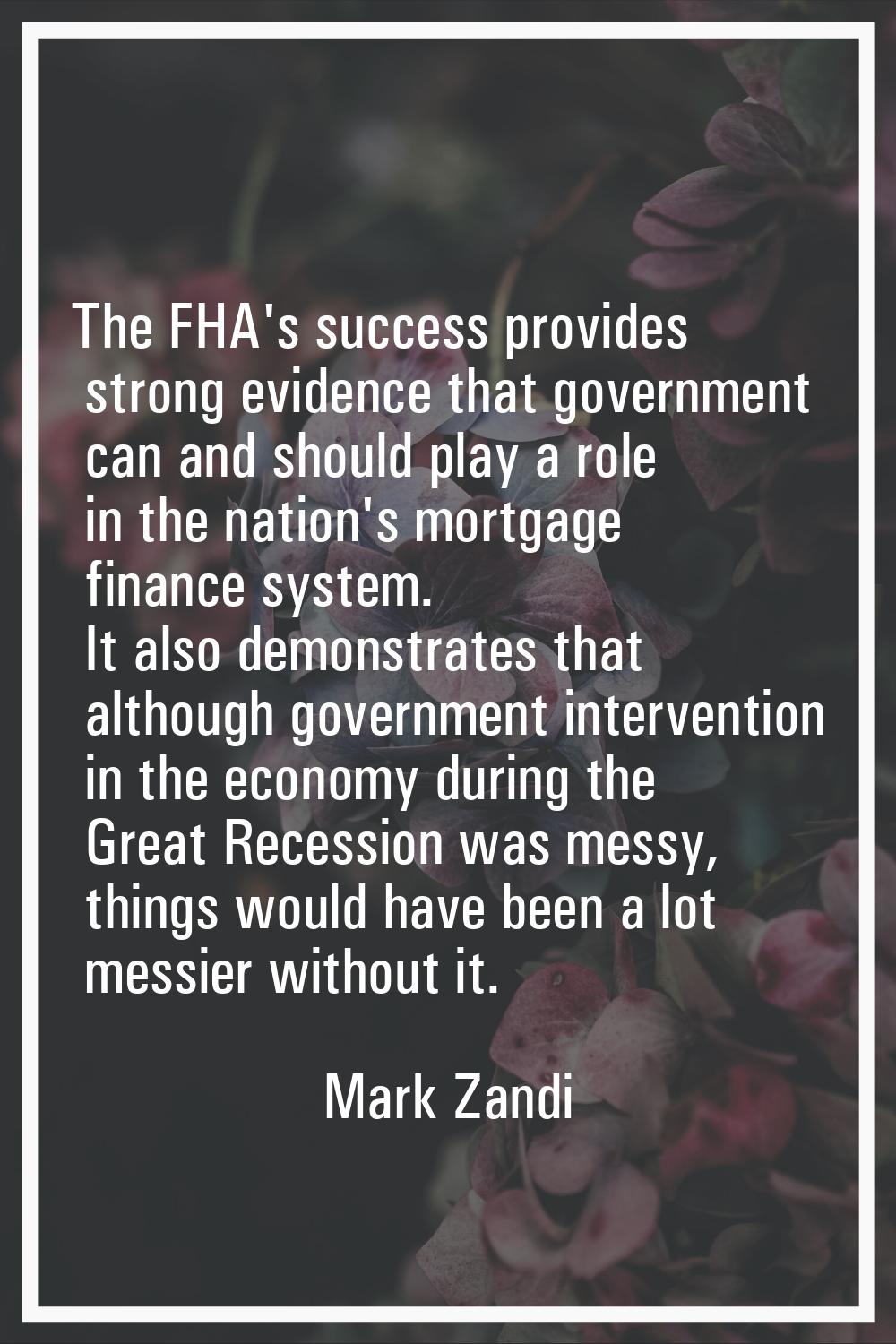The FHA's success provides strong evidence that government can and should play a role in the nation