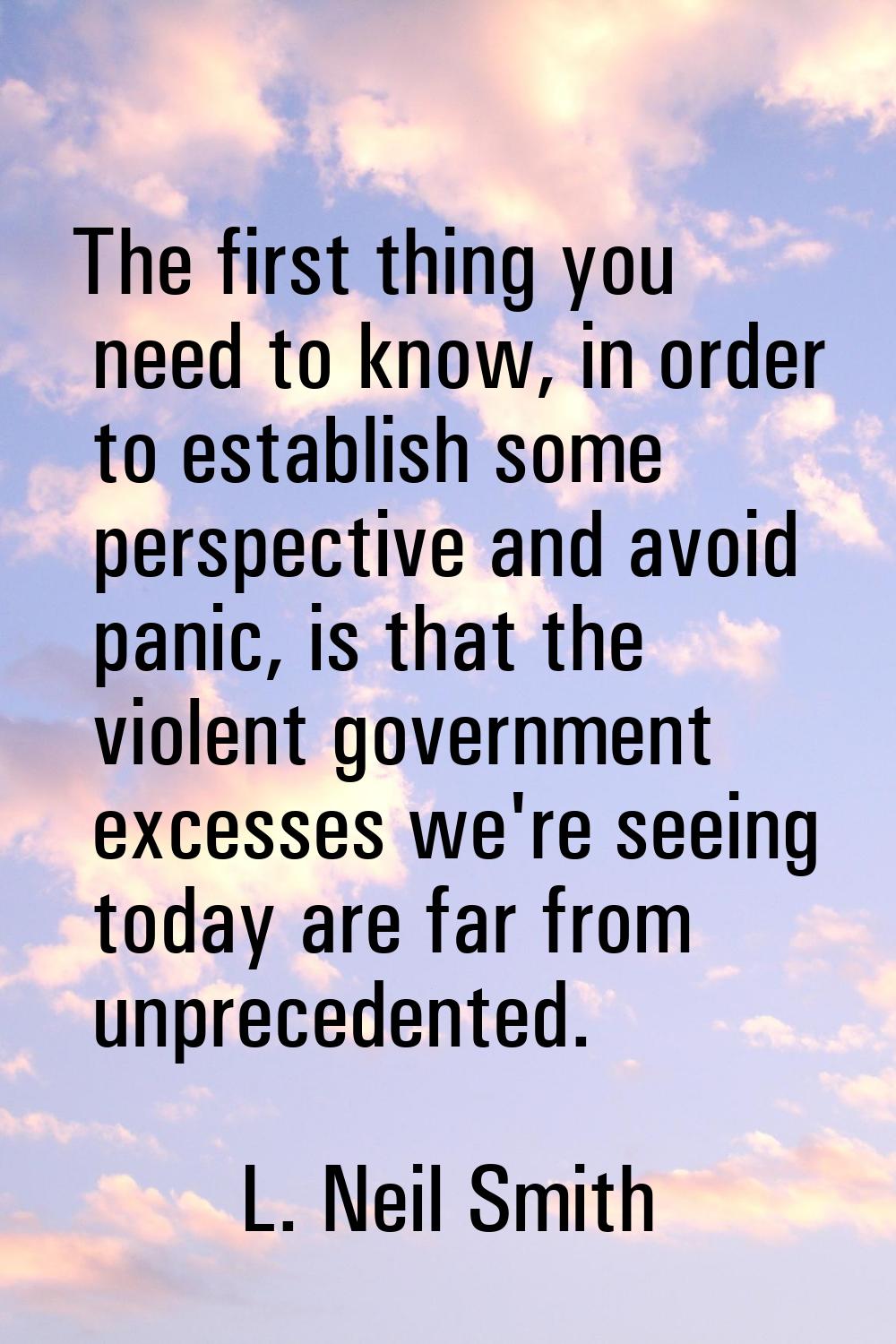 The first thing you need to know, in order to establish some perspective and avoid panic, is that t