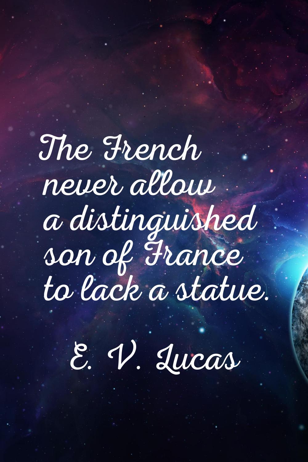 The French never allow a distinguished son of France to lack a statue.