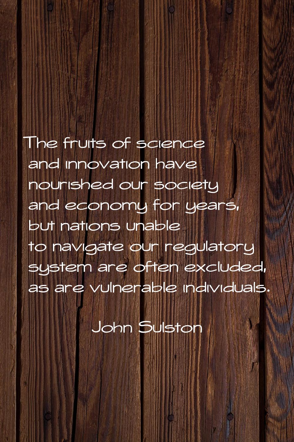The fruits of science and innovation have nourished our society and economy for years, but nations 