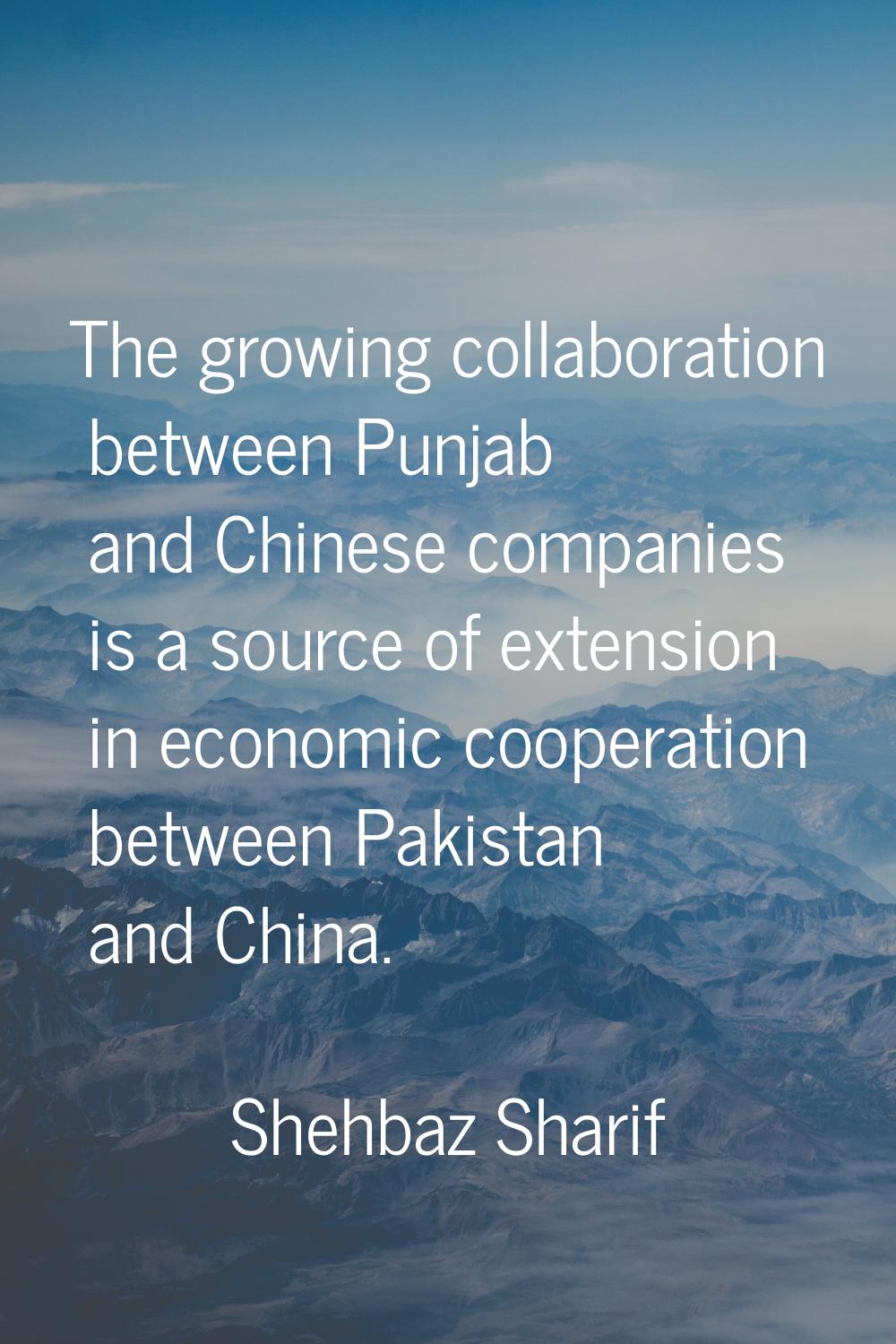 The growing collaboration between Punjab and Chinese companies is a source of extension in economic