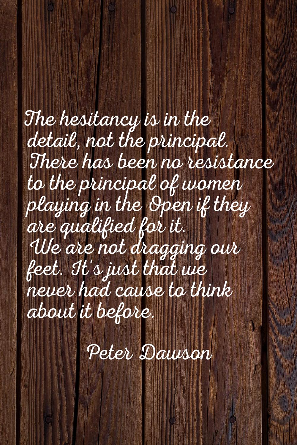 The hesitancy is in the detail, not the principal. There has been no resistance to the principal of