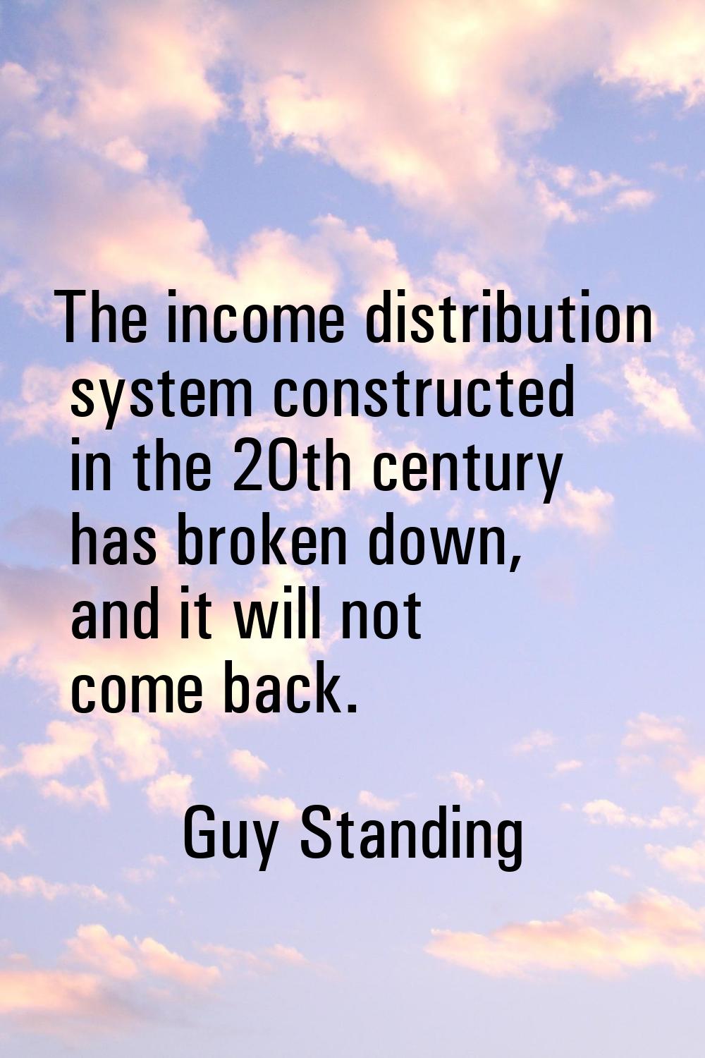 The income distribution system constructed in the 20th century has broken down, and it will not com