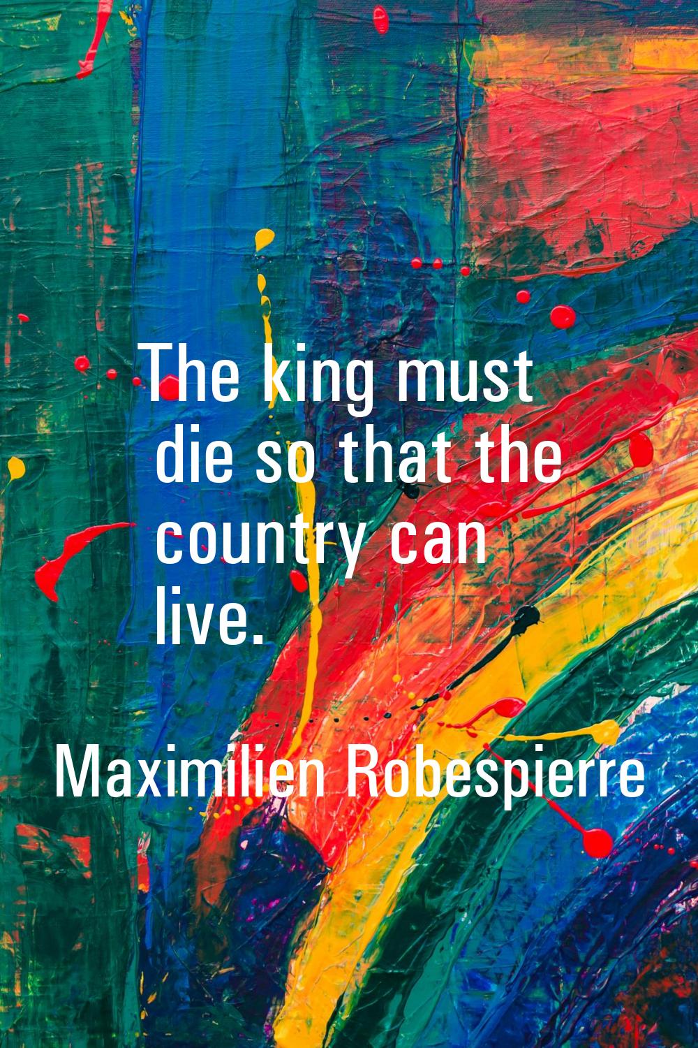 The king must die so that the country can live.