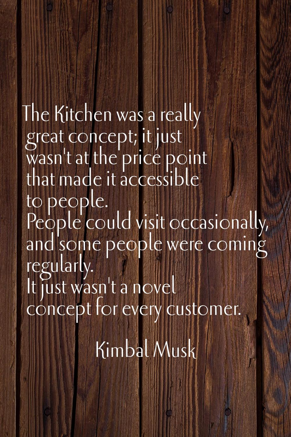 The Kitchen was a really great concept; it just wasn't at the price point that made it accessible t