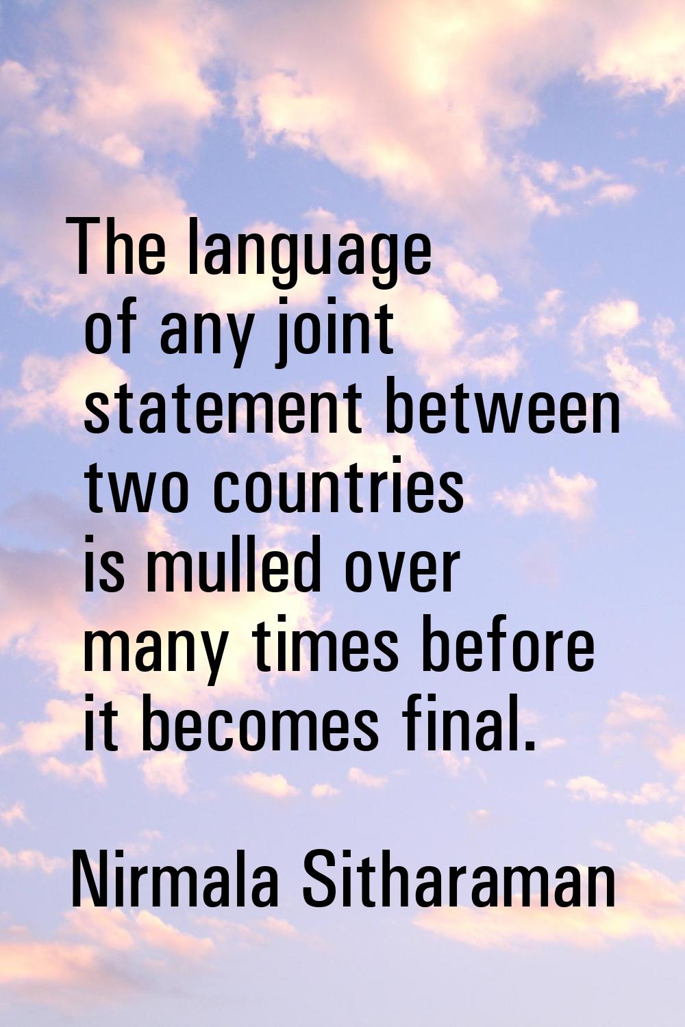 The language of any joint statement between two countries is mulled over many times before it becom