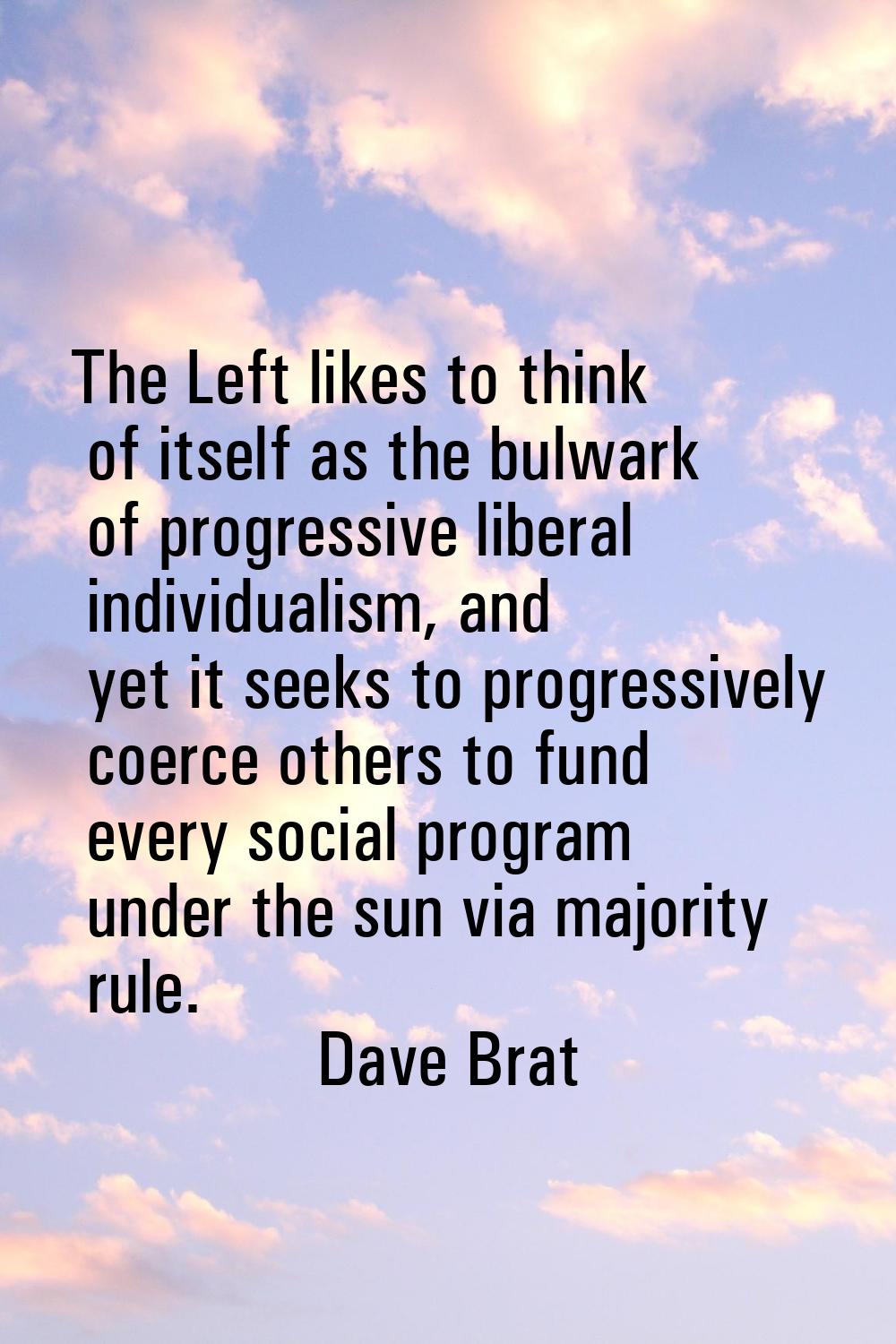The Left likes to think of itself as the bulwark of progressive liberal individualism, and yet it s