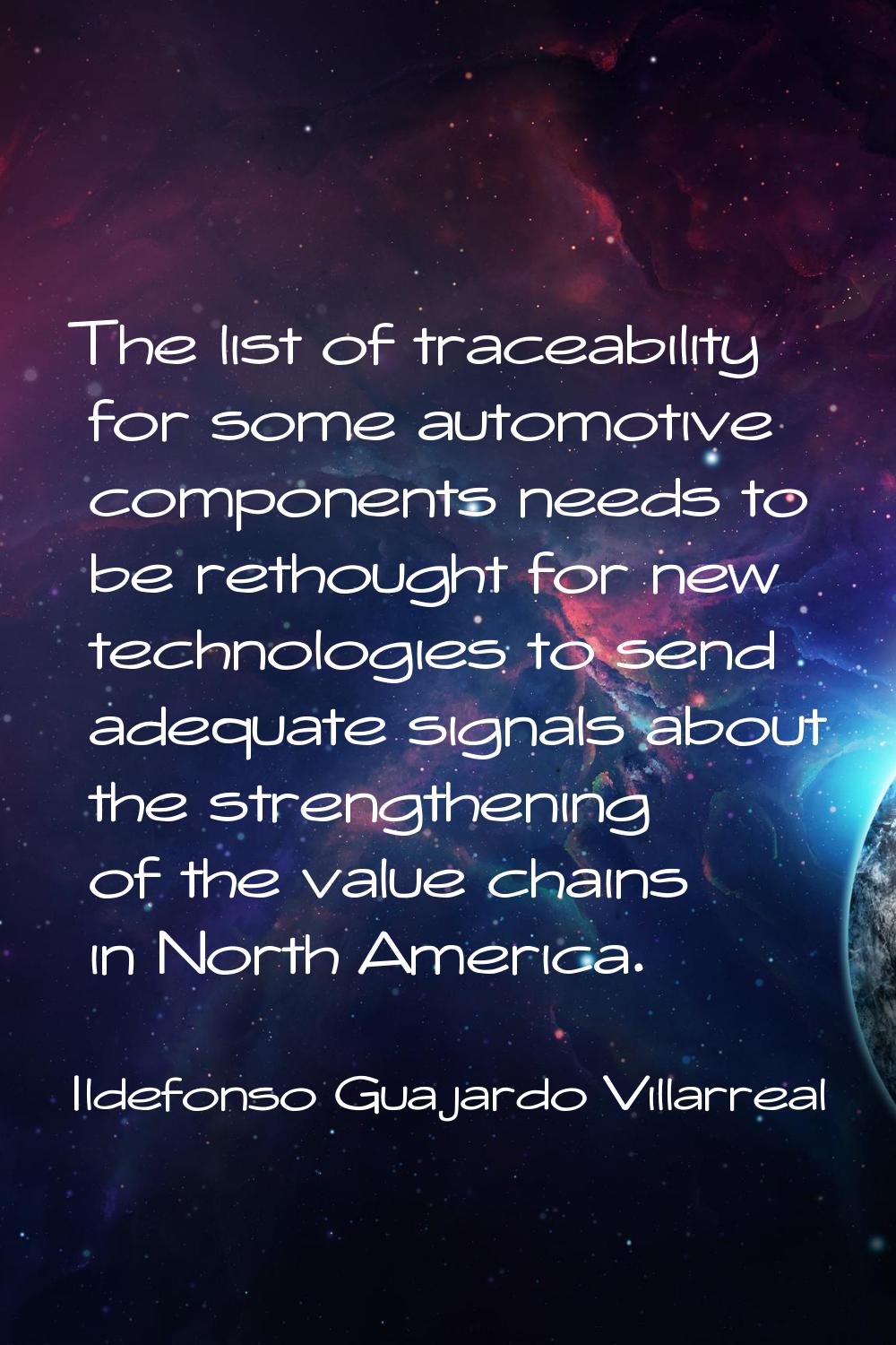 The list of traceability for some automotive components needs to be rethought for new technologies 