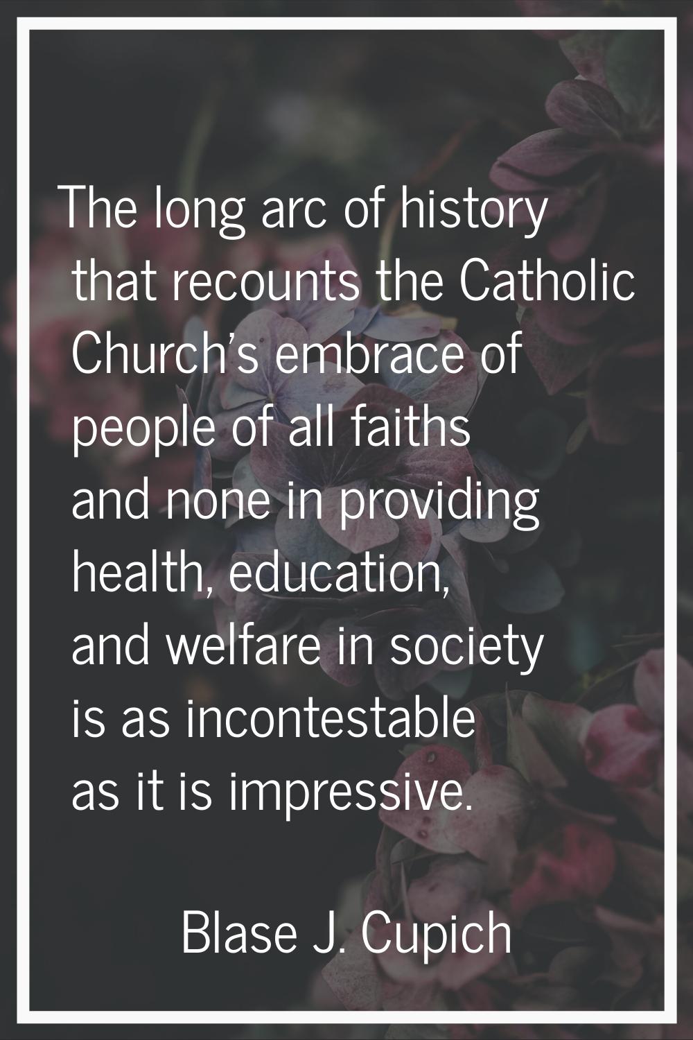 The long arc of history that recounts the Catholic Church's embrace of people of all faiths and non