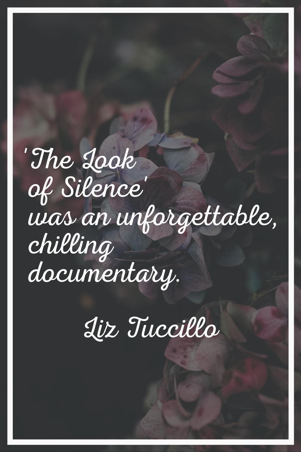 'The Look of Silence' was an unforgettable, chilling documentary.