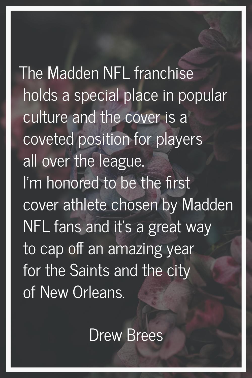 The Madden NFL franchise holds a special place in popular culture and the cover is a coveted positi