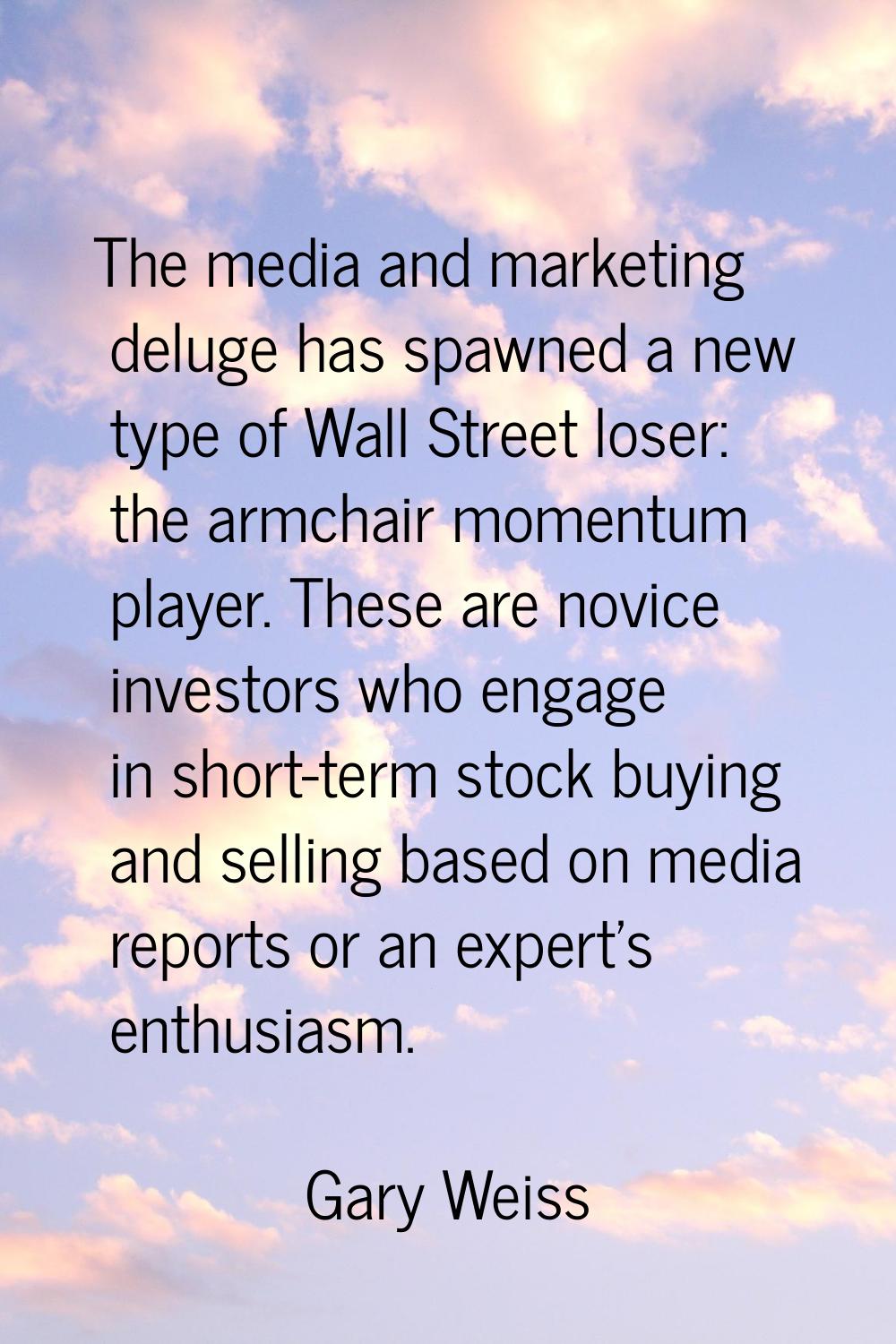 The media and marketing deluge has spawned a new type of Wall Street loser: the armchair momentum p