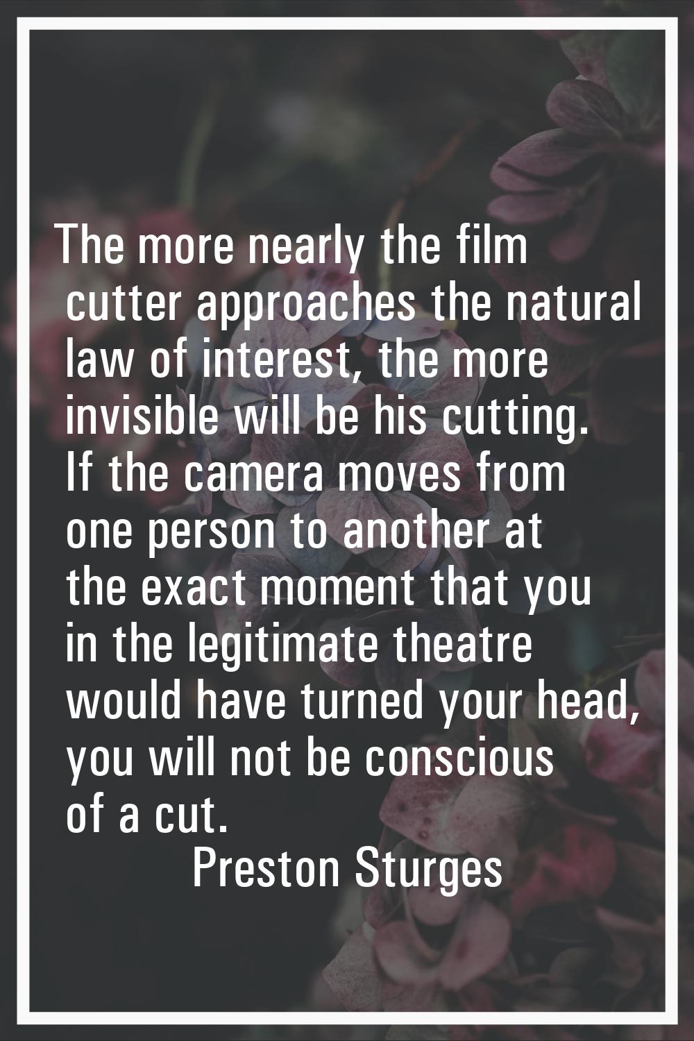 The more nearly the film cutter approaches the natural law of interest, the more invisible will be 