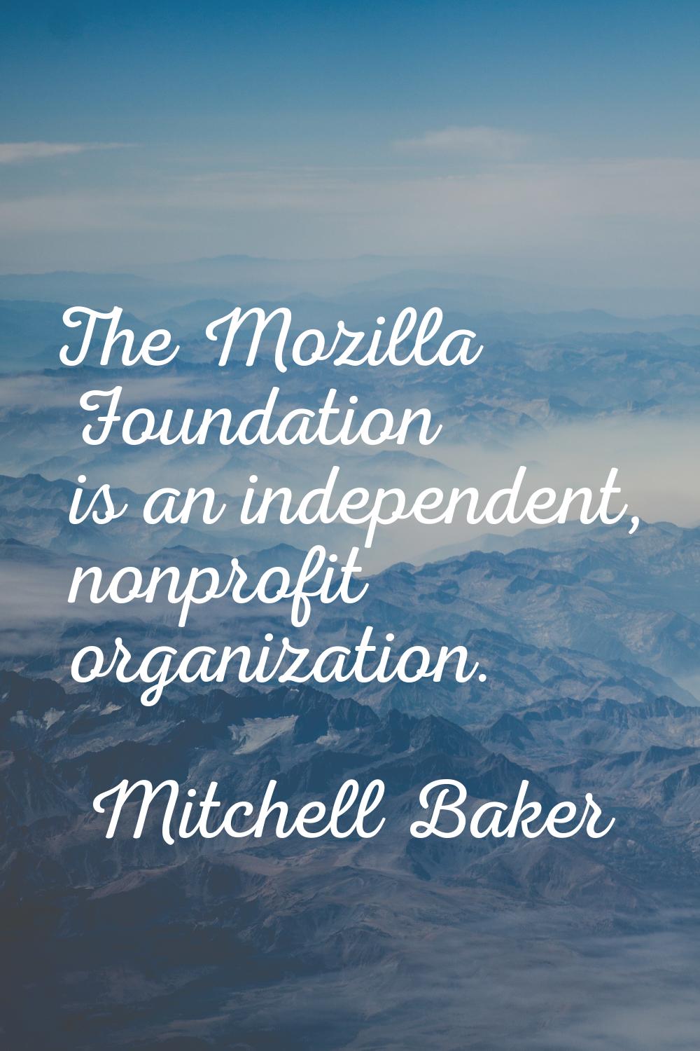 The Mozilla Foundation is an independent, nonprofit organization.