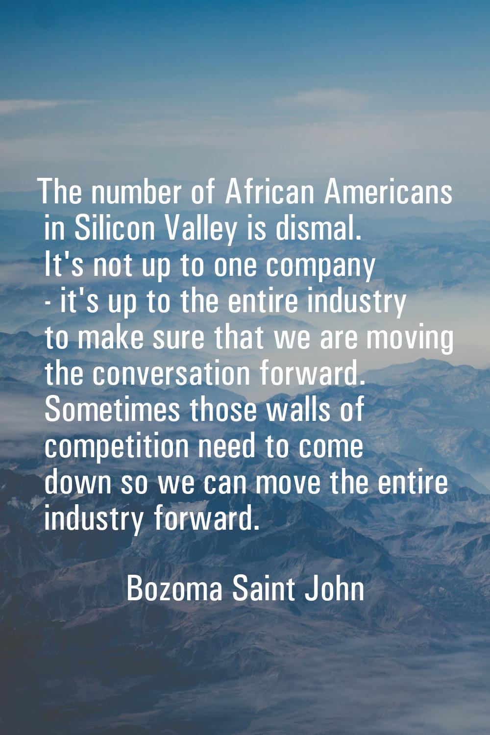 The number of African Americans in Silicon Valley is dismal. It's not up to one company - it's up t