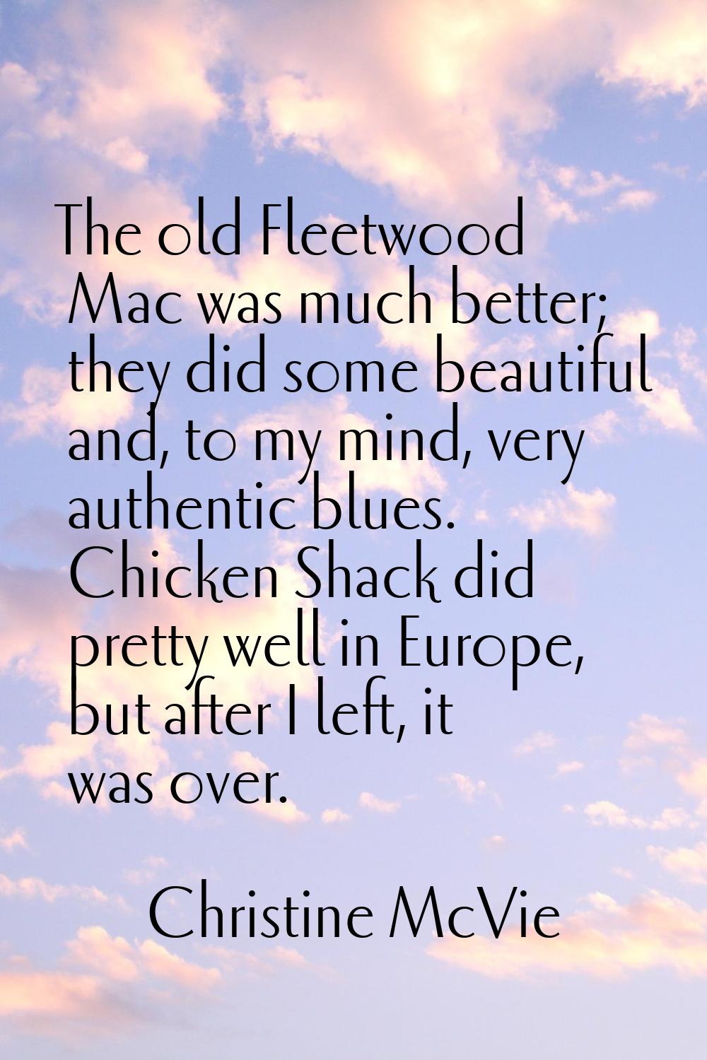 The old Fleetwood Mac was much better; they did some beautiful and, to my mind, very authentic blue