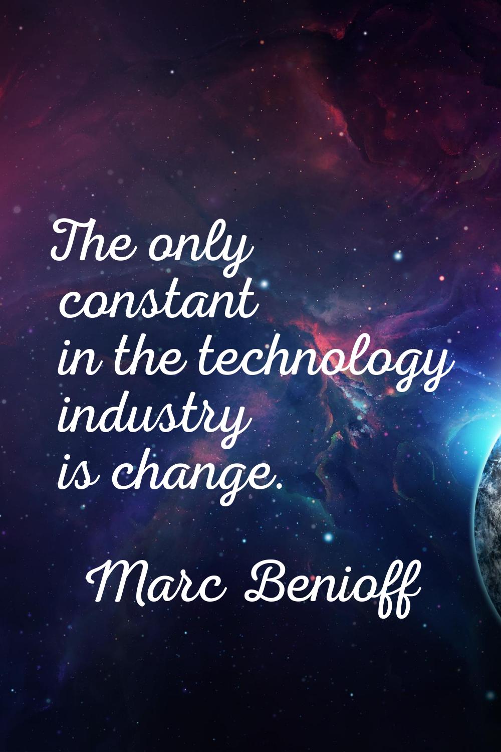 The only constant in the technology industry is change.