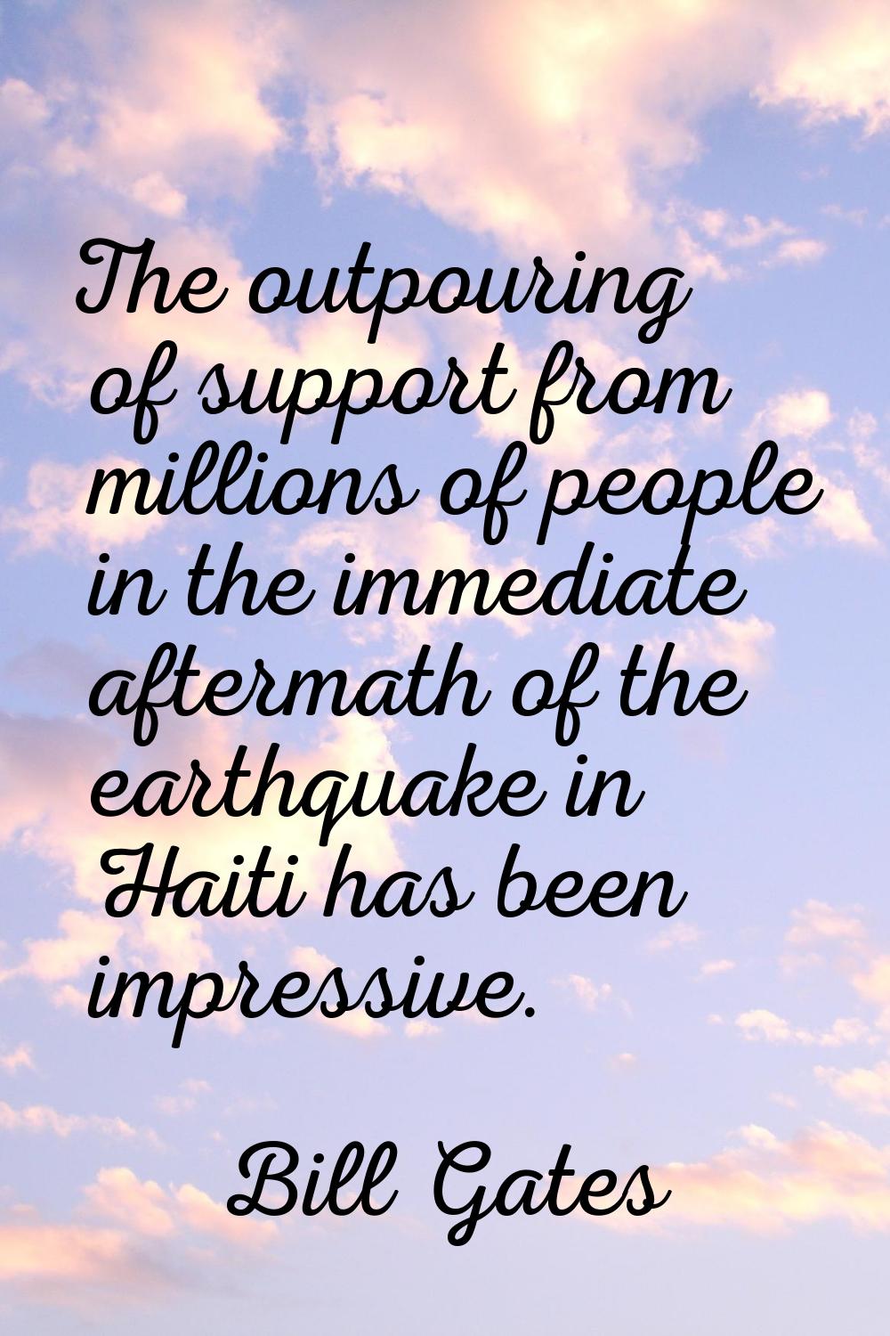 The outpouring of support from millions of people in the immediate aftermath of the earthquake in H