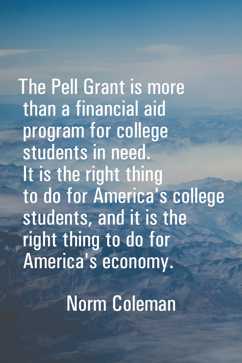 The Pell Grant is more than a financial aid program for college students in need. It is the right t