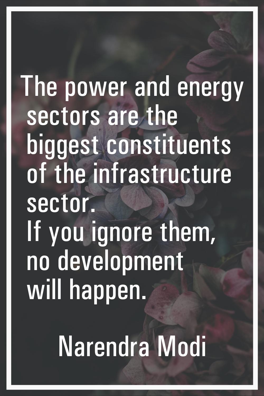 The power and energy sectors are the biggest constituents of the infrastructure sector. If you igno
