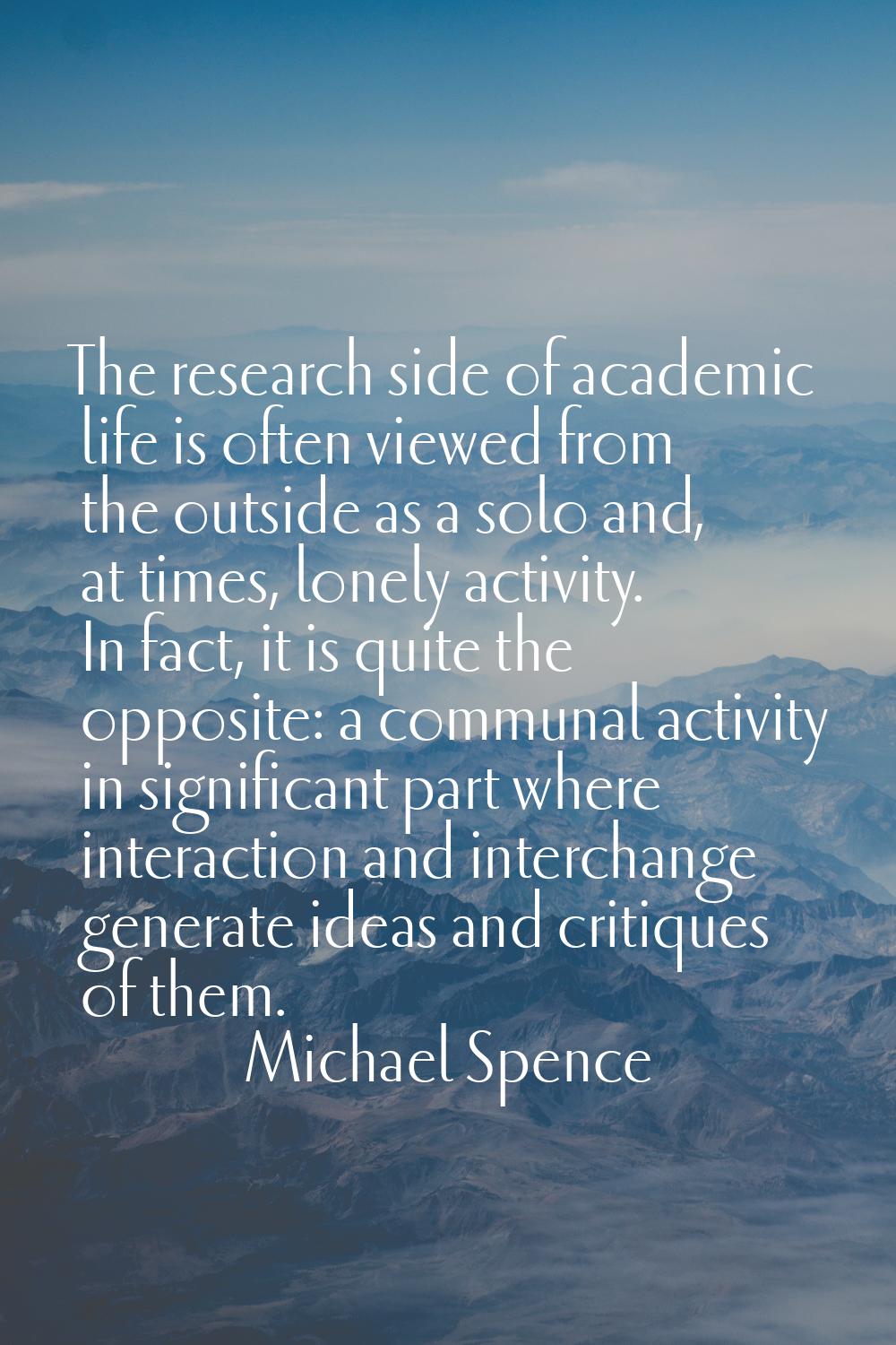 The research side of academic life is often viewed from the outside as a solo and, at times, lonely