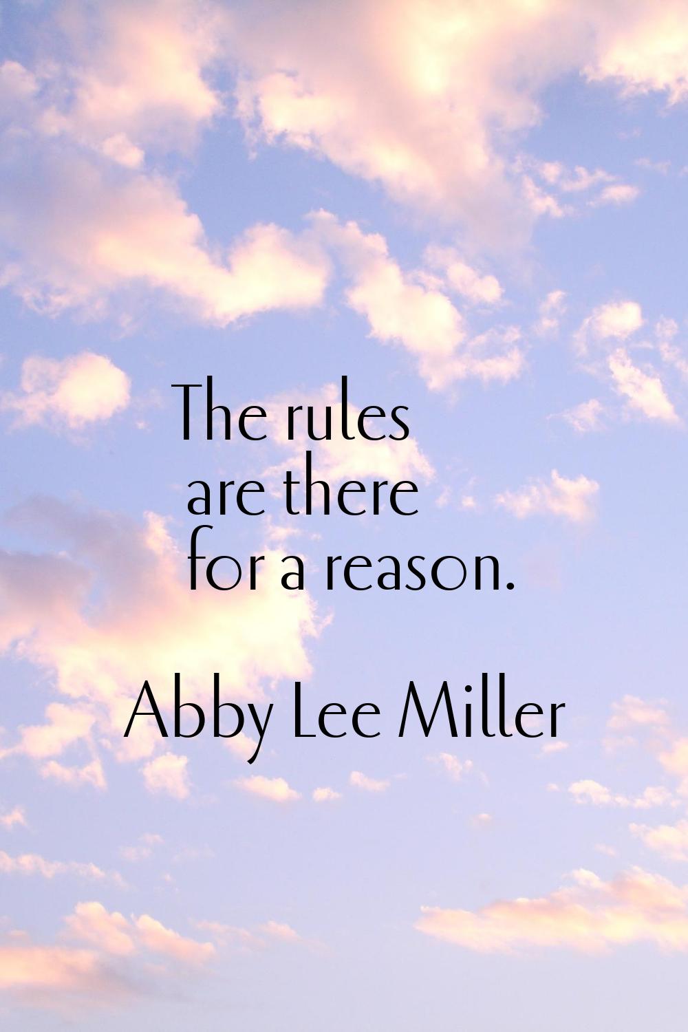 The rules are there for a reason.