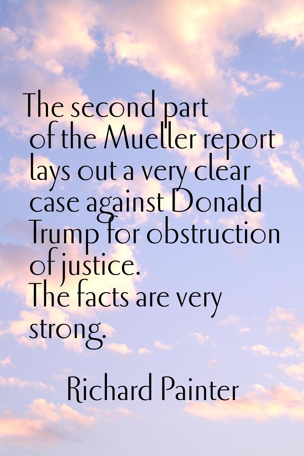 The second part of the Mueller report lays out a very clear case against Donald Trump for obstructi
