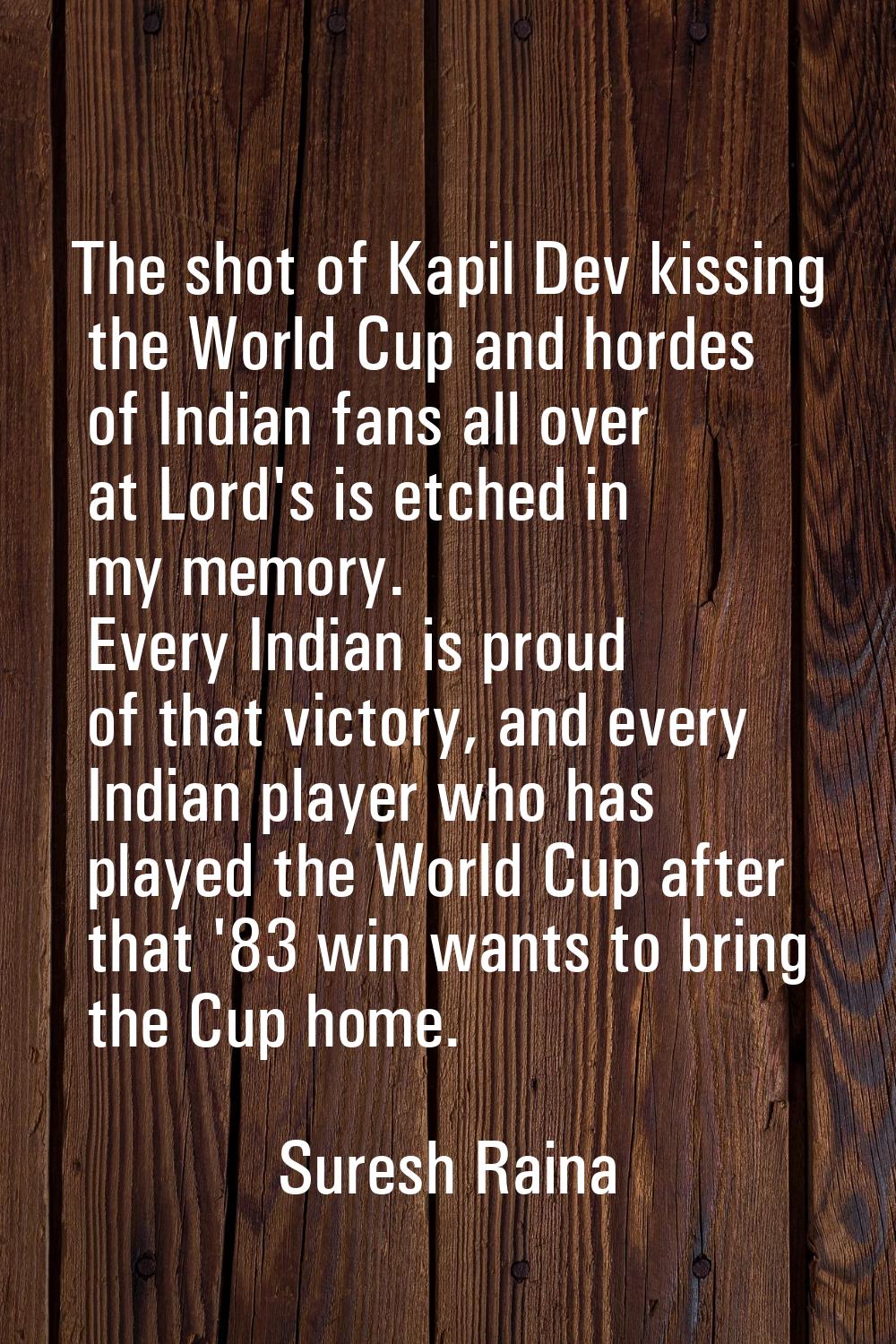 The shot of Kapil Dev kissing the World Cup and hordes of Indian fans all over at Lord's is etched 