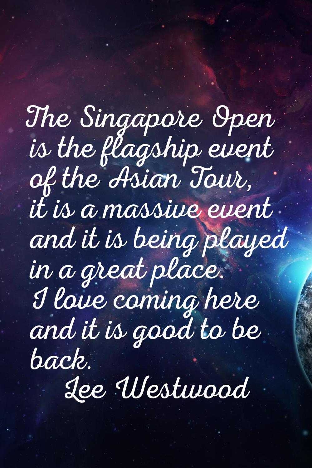 The Singapore Open is the flagship event of the Asian Tour, it is a massive event and it is being p