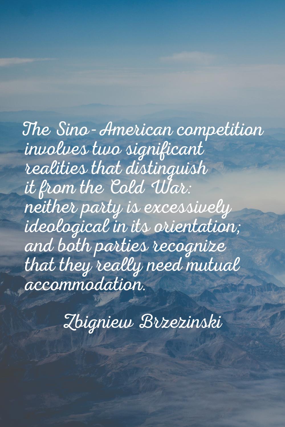 The Sino-American competition involves two significant realities that distinguish it from the Cold 