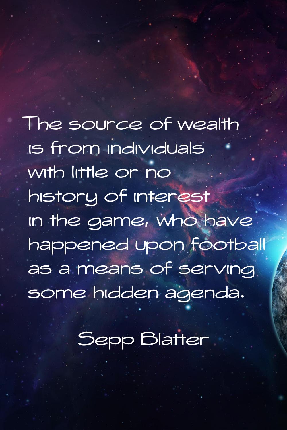 The source of wealth is from individuals with little or no history of interest in the game, who hav