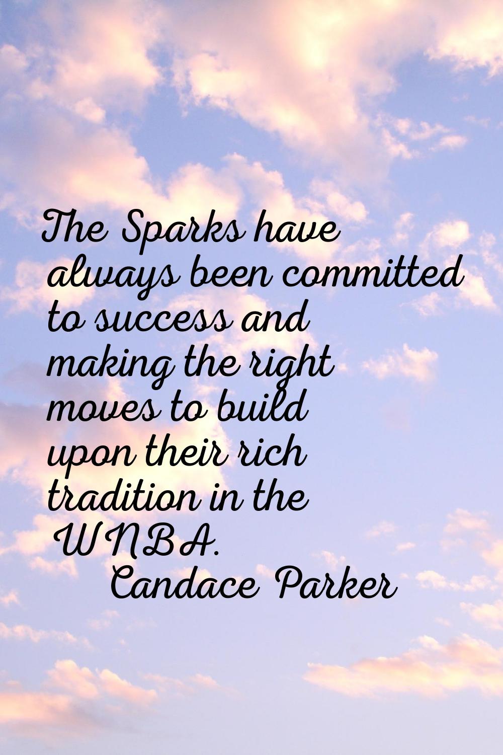 The Sparks have always been committed to success and making the right moves to build upon their ric