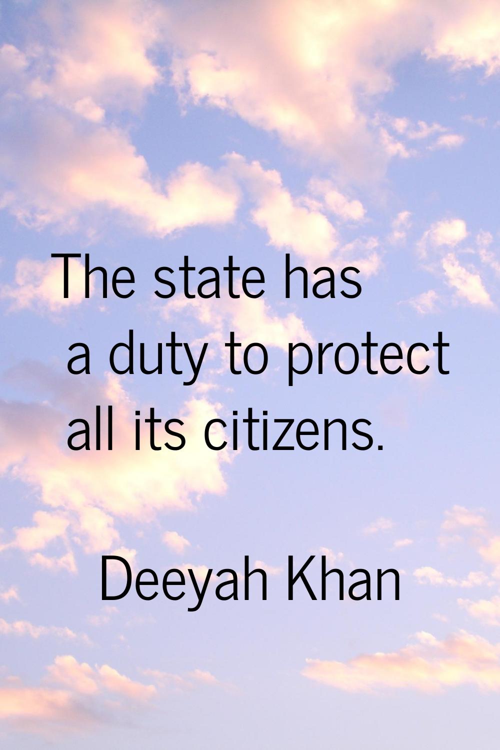 The state has a duty to protect all its citizens.