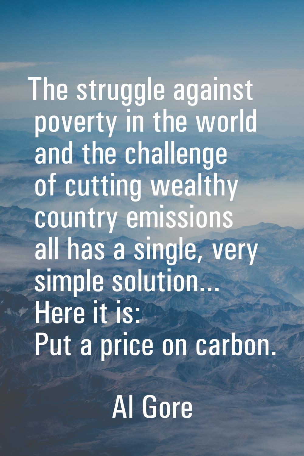 The struggle against poverty in the world and the challenge of cutting wealthy country emissions al