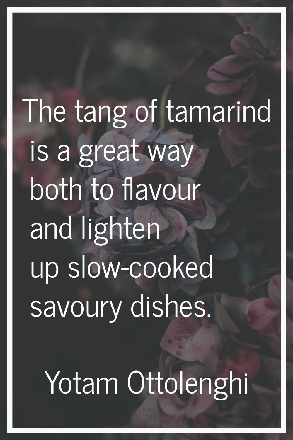 The tang of tamarind is a great way both to flavour and lighten up slow-cooked savoury dishes.