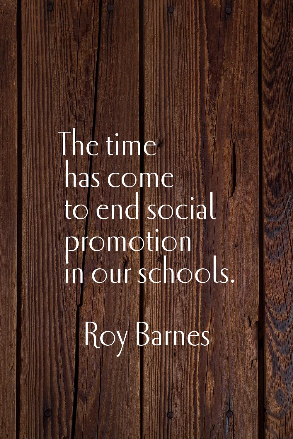 The time has come to end social promotion in our schools.