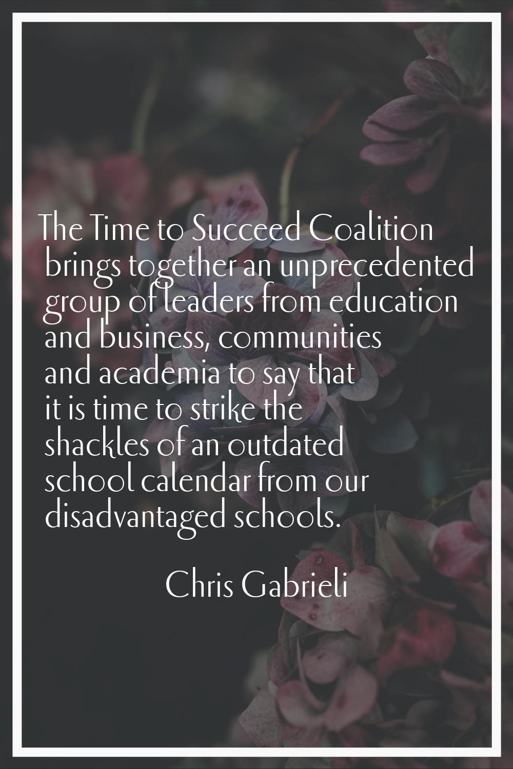 The Time to Succeed Coalition brings together an unprecedented group of leaders from education and 