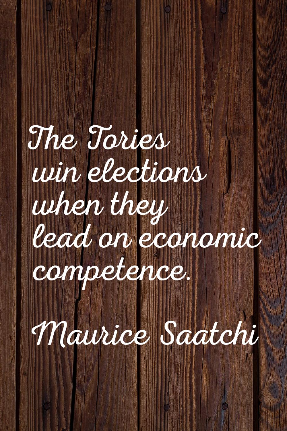 The Tories win elections when they lead on economic competence.