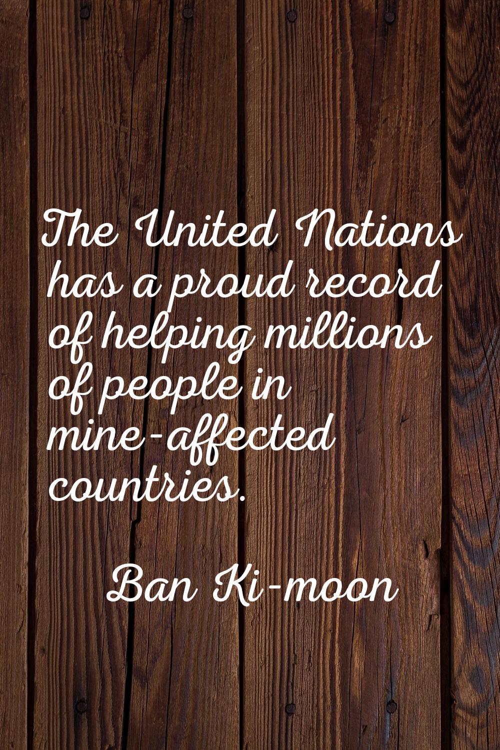 The United Nations has a proud record of helping millions of people in mine-affected countries.