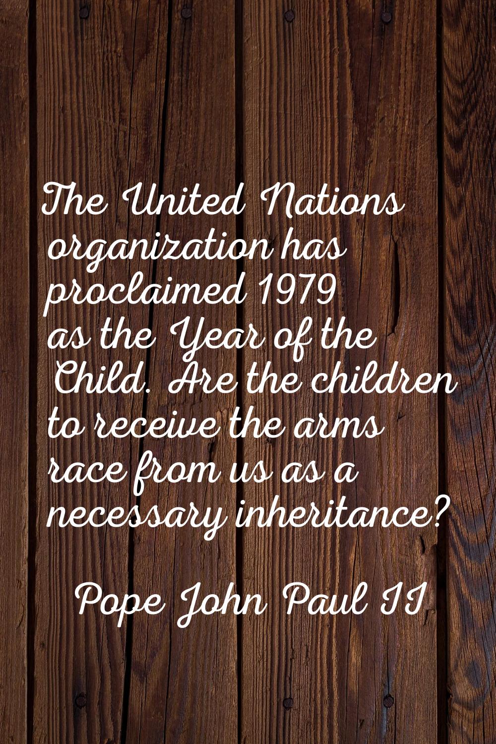 The United Nations organization has proclaimed 1979 as the Year of the Child. Are the children to r