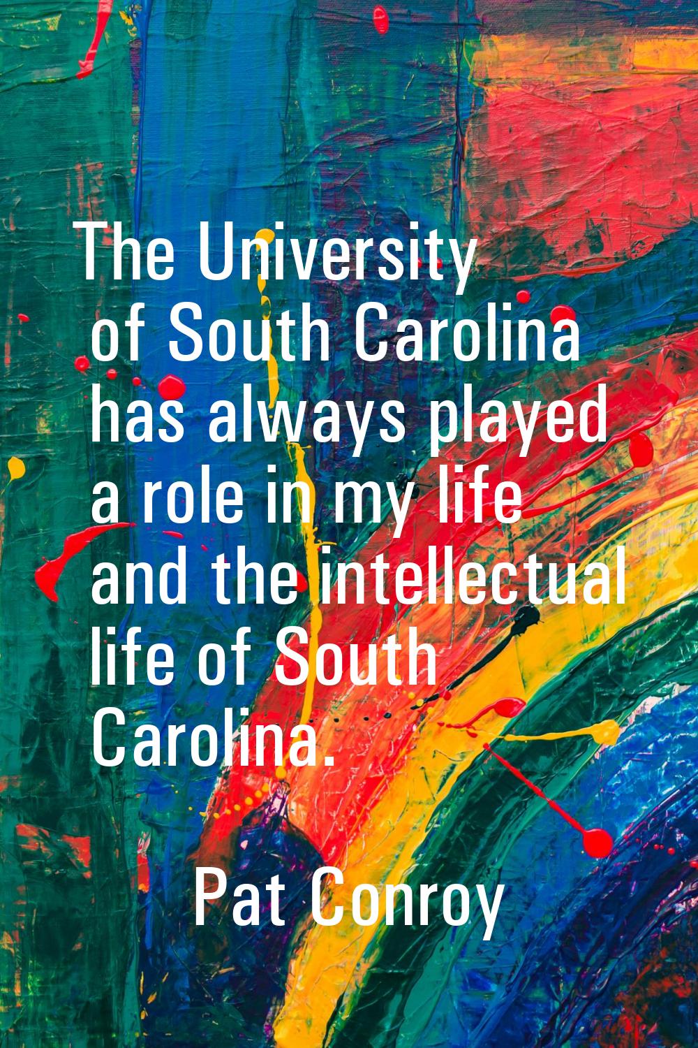 The University of South Carolina has always played a role in my life and the intellectual life of S