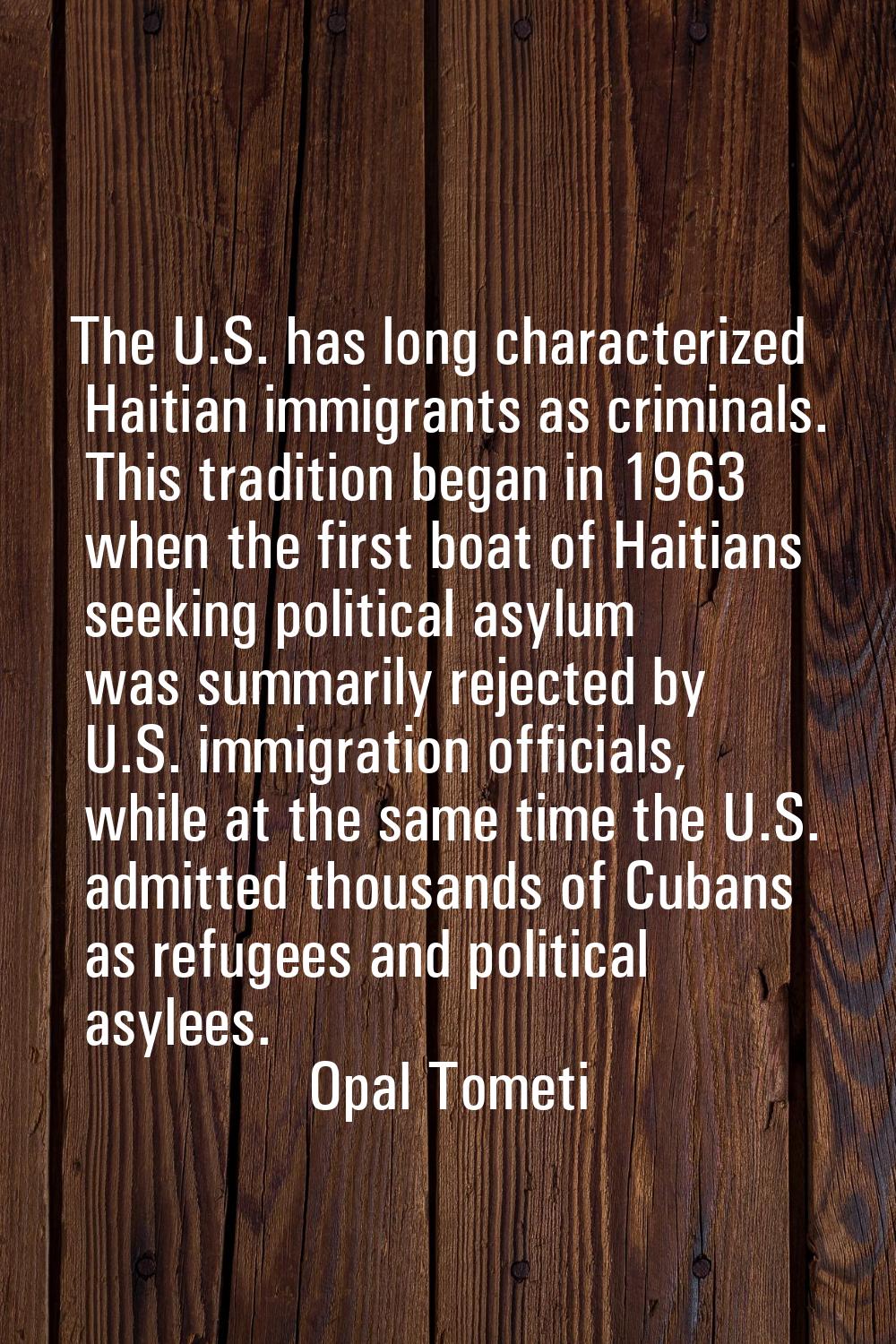 The U.S. has long characterized Haitian immigrants as criminals. This tradition began in 1963 when 