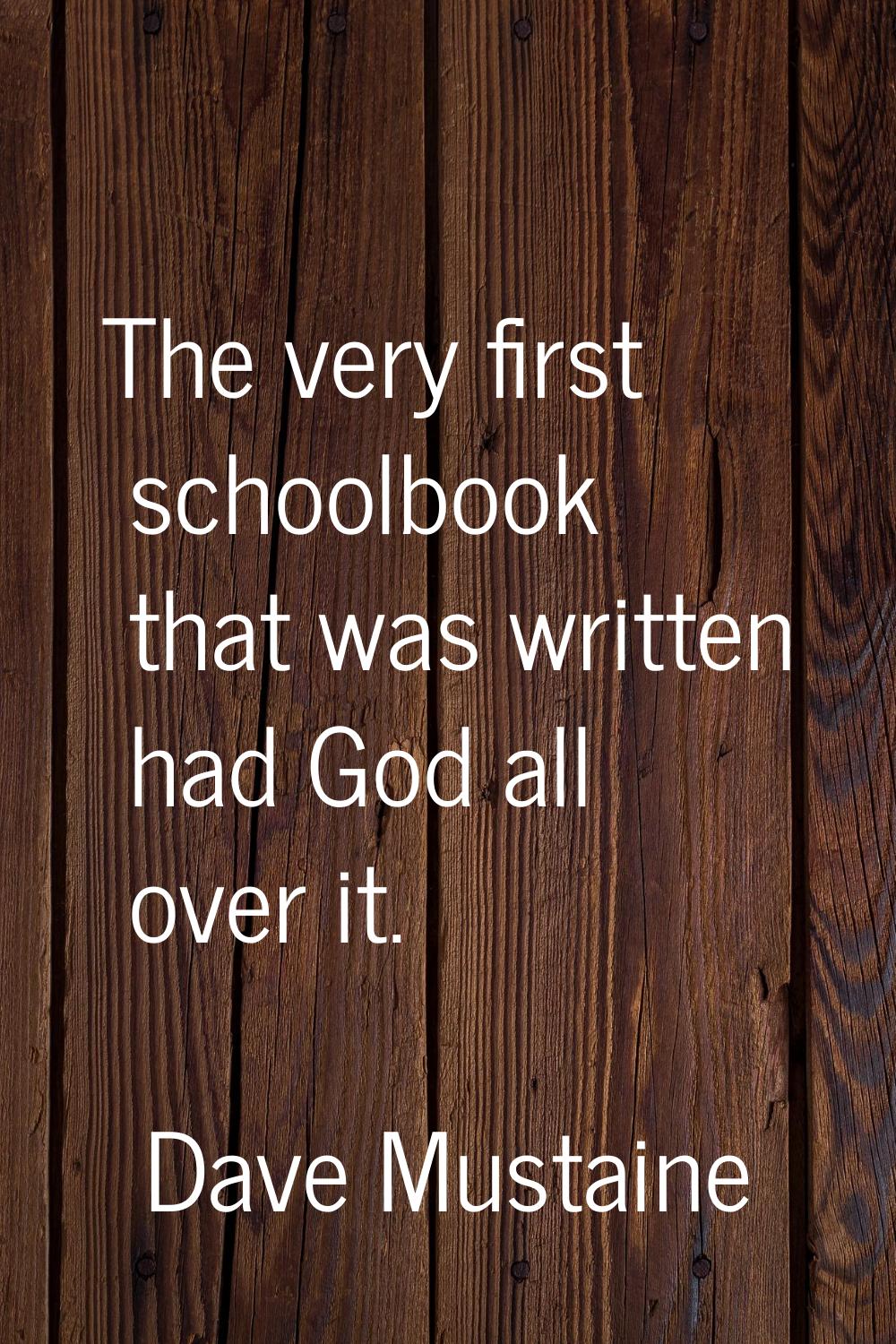 The very first schoolbook that was written had God all over it.