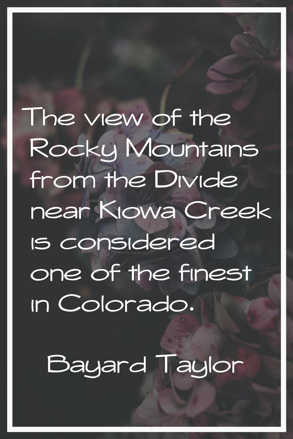 The view of the Rocky Mountains from the Divide near Kiowa Creek is considered one of the finest in