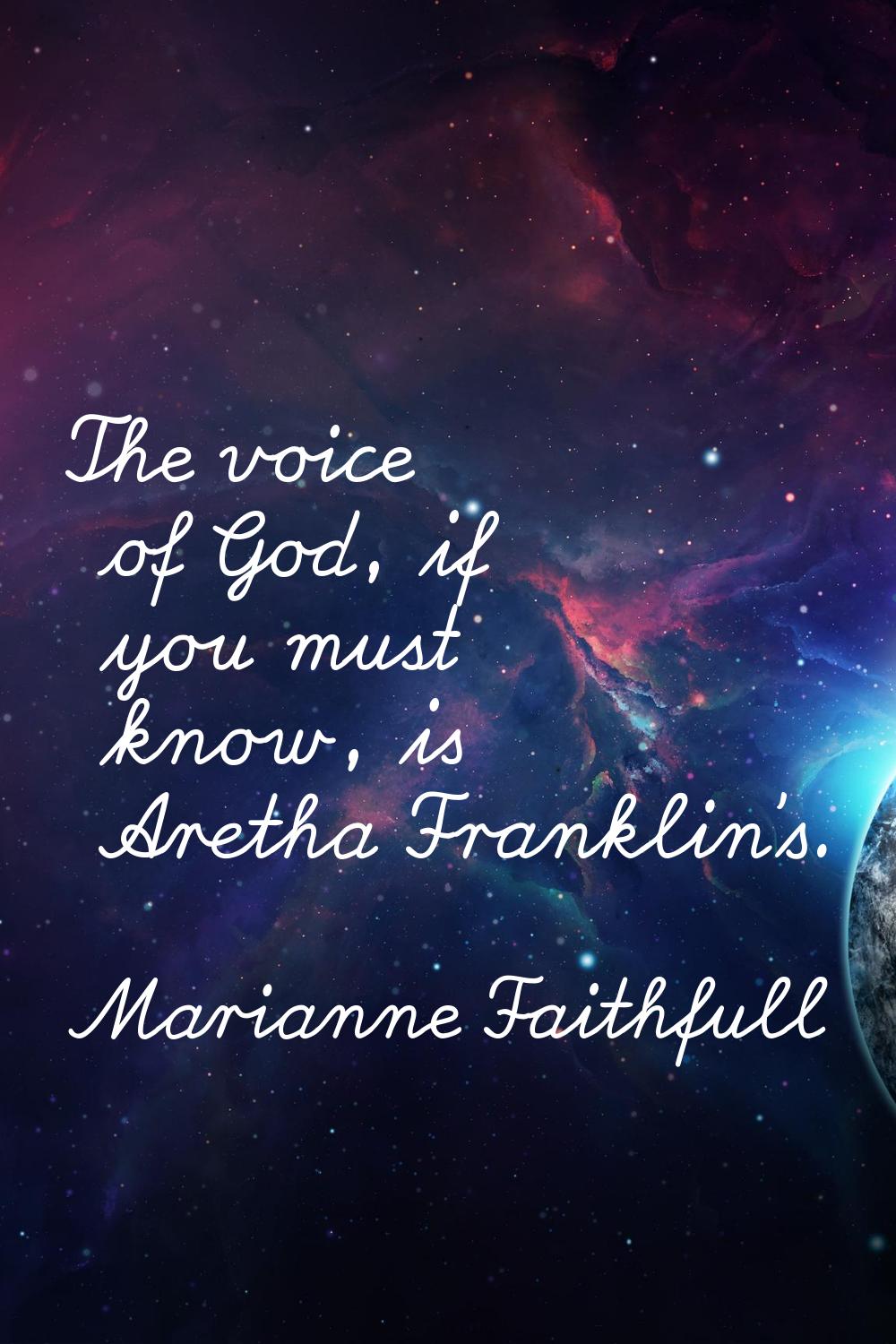 The voice of God, if you must know, is Aretha Franklin's.